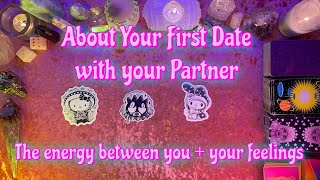 ♥️Your First Date with your Person💘  Energy and Feelings between you Tarot Pick a Card Love Reading