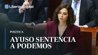 Ayuso sentencia a Podemos: \