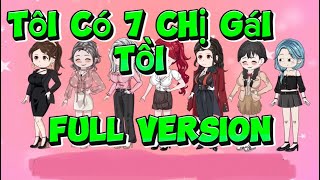 (Full Version ) Tôi Có 7 Chị Gái Tồi ( Phần Mới ) | Hải Vy Vietsub