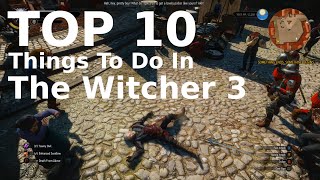 Top 10 Things To Do In The Witcher 3
