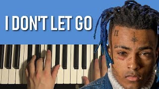 XXXtentacion - I don’t let go (Piano Tutorial Lesson)