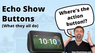 Echo Show Buttons Explained (What Happened to the Action Button?)