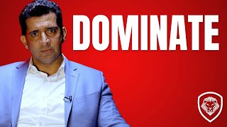 The Mindset Of A Dominator & Why The Rest Fear Them