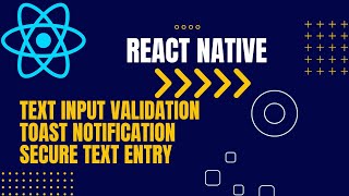 React Native Tutorial: TextInput Validation with Toast Notifications and Secure Text Entry