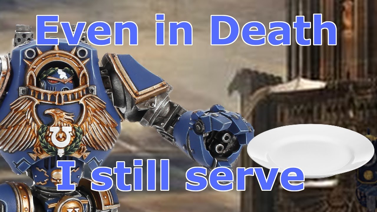 Even In Death I Still Serve(Warhammer 40k Meme) - YouTube