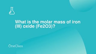 What is the molar mass of iron III oxide Fe2O3?