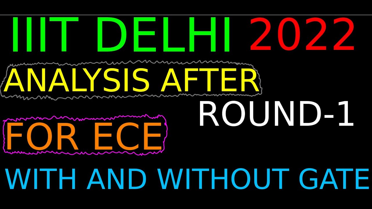 IIIT DELHI M.TECH 2022 " ECE " ANALYSIS AFTER ROUND 1 RESULTS | IIITD M ...