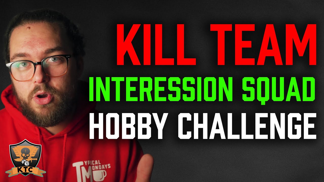 Intercession Squad Kill Team HOBBY CHALLENGE Announcement!!! - YouTube