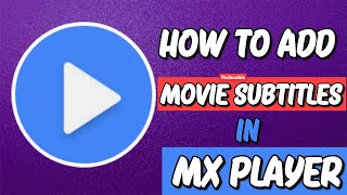 How to Add Movie Subtitles in MX Player | Enable Subtitles in MX Player
