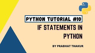 IF Statement in Python-In Hindi || Complete Python Tutorial || Prabhat Thakur