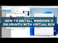 How To Install Windows 11 On Ubuntu With Virtual Box