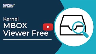 Access your MBOX files with the help of Kernel MBOX Viewer for free