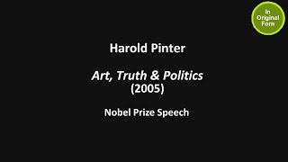 Harold Pinter (2005) "Art, Truth And Politics" - Nobel Lecture