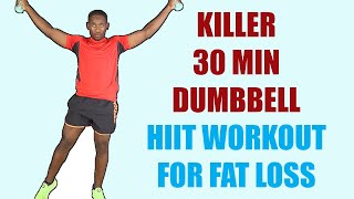KILLER 30 Minute Dumbbell HIIT Workout for Fat Loss/ Lose Fat at Home