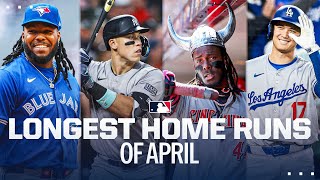 The LONGEST home runs in April! (Shohei Ohtani, Aaron Judge, Elly De La Cruz and more!)
