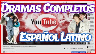 DORAMAS en ESPAÑOL LATINO COMPLETOS en YouTube