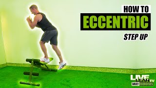 How To Do An ECCENTRIC STEP UP | Exercise Demonstration Video and Guide