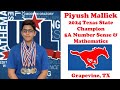 Piyush Mallick:  2024 Texas UIL Class 5A State Champion in Number Sense & Mathematics, Grapevine, TX