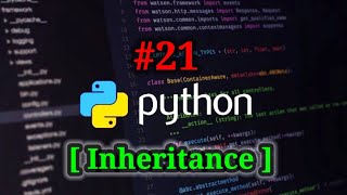#21 | Inheritance | Python | Team Delta