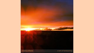 Motionfield – A Sort Of Homecoming [2012]