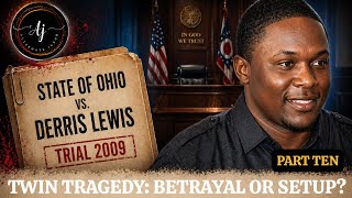 Ohio vs Derris Lewis | Twin Tragedy: Did Derris Murder His Brother? | Pt. Ten