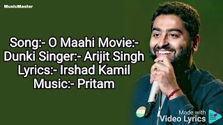 O Maahi - Dunki (Full Lyrics) Arijit Singh | Irshad Kamil | Pritam | Shah Rukh Khan | Taapsee Pannu.
