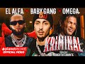BABY GANG ❌ EL ALFA ❌ OMEGA - KRIMINAL (Prod. by Roberto Ferrante) [Official Video]