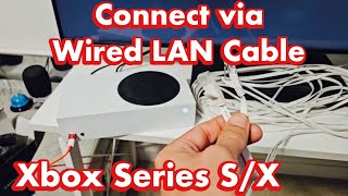 Xbox Series X/S: How to Connect via Wired LAN Cable (Ethernet Cable)