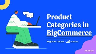 BigCommerce Product Categories: Knowing the ins and outs