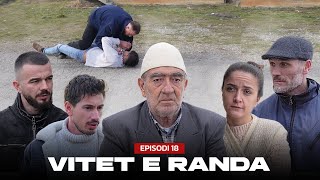 Vitet e Randa - Episodi 18 (Histori të vërteta)