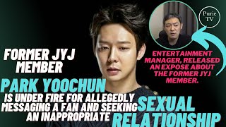 Park Yoochun is under fire allegedly seeking an inappropriate s*xual relationship