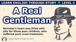 Learn English through story 🍀 level 4 🍀 A Real Gentleman
