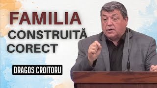 Dragoș Croitoru - Familia construită corect