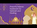 Peaceful Islamic Nasheeds for Sakinah and Healing | Soft Arabic Nasheed Collection