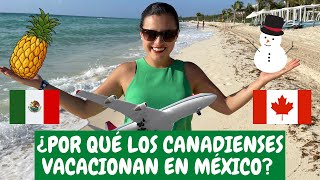 ¿Por qué los canadienses vacacionan en México?