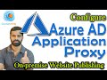 Install and Configure Azure AD Application Proxy Connector Service and Publish On-Premise Apps