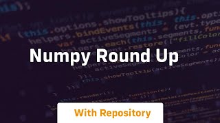numpy round up