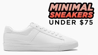 BEST MINIMAL SNEAKERS UNDER $75 | Men's Shoes 2019