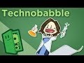 Technobabble - Bad Writing Makes Bad Sci-Fi - Extra Credits