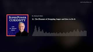 11. The Pleasure of Dropping Anger and How to Do It