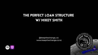 The Perfect Loan Structure w/ Mikey Smith