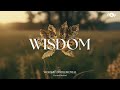 WISDOM - Soaking worship instrumental | Prayer and Devotional