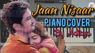 Jaan Nisaar | Piano Cover | Sushant Singh Rajput | AdityaJ.