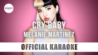 Melanie Martinez - Cry Baby (Official Karaoke Instrumental) | SongJam