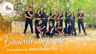 Baarish ki Jaaye Dance Cover | B Praak | Jaani | Ft. Nawajuddin Siiddiqui | By DDL Students