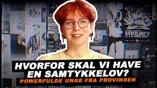 Hvorfor skal vi have en samtykkelov? | Let’s talk about Yes | Powerfulde unge fra provinsen