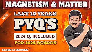 Magnetism & Matter 👉PYQ's (Last 10 Years Previous Year Q.) for 2025💥 Class 12 Boards