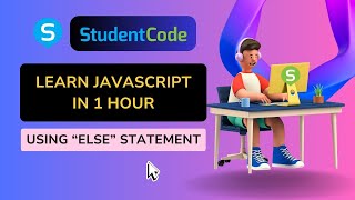 Learn JavaScript in 1 Hour - ELSE Statement