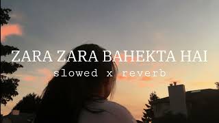 Zara zara bahekta hai ❤️✨ [ slowed x reverb ] | songseditz