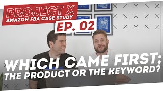 Amazon FBA Case Study | Product and Keyword Research - Project X: Episode 2